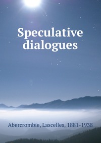 Speculative dialogues