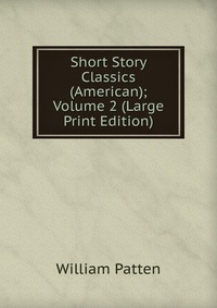 Short Story Classics (American); Volume 2 (Large Print Edition)