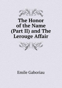 The Honor of the Name (Part II) and The Lerouge Affair