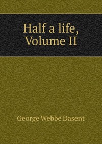 Half a life, Volume II