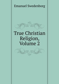 True Christian Religion, Volume 2