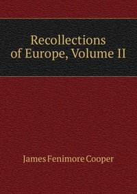 Recollections of Europe, Volume II