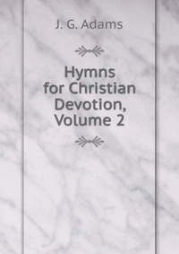 Hymns for Christian Devotion, Volume 2