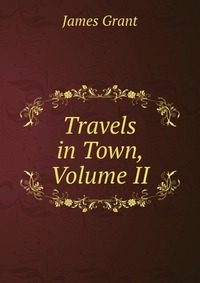 Travels in Town, Volume II