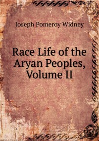 Race Life of the Aryan Peoples, Volume II