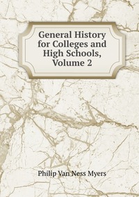 General History for Colleges and High Schools, Volume 2