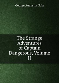 The Strange Adventures of Captain Dangerous, Volume II