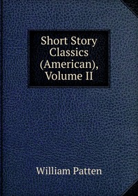 Short Story Classics (American), Volume II