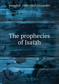 The prophecies of Isaiah