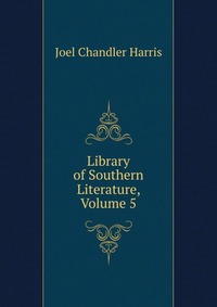 Library of Southern Literature, Volume 5