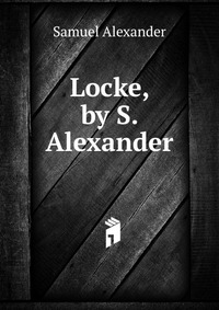 Locke, by S. Alexander