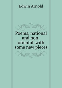 Poems, national and non-oriental, with some new pieces