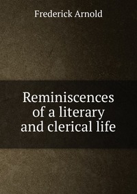 Reminiscences of a literary and clerical life