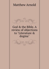 God & the Bible. A review of objections to 