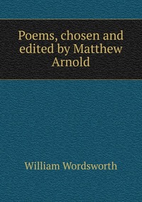 Poems, chosen and edited by Matthew Arnold