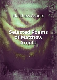 Selected Poems of Matthew Arnold