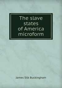 The slave states of America microform