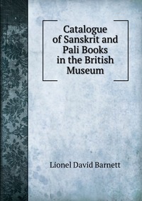 Catalogue of Sanskrit and Pali Books in the British Museum