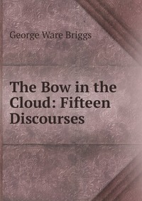 The Bow in the Cloud: Fifteen Discourses