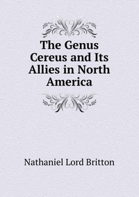 The Genus Cereus and Its Allies in North America