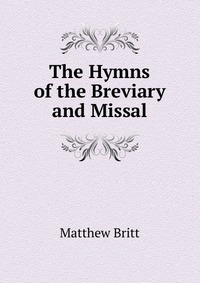 The Hymns of the Breviary and Missal