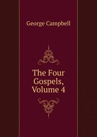 The Four Gospels, Volume 4