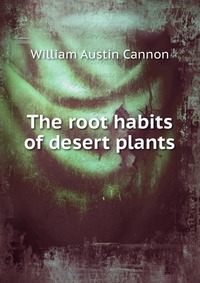 The root habits of desert plants