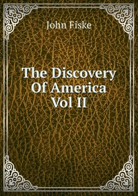 The Discovery Of America Vol II