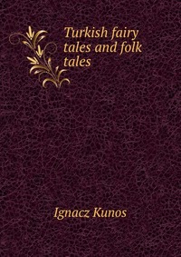 Turkish fairy tales and folk tales