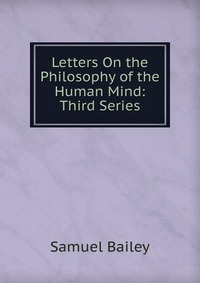 Letters On the Philosophy of the Human Mind: Third Series