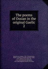 The poems of Ossian in the original Gaelic