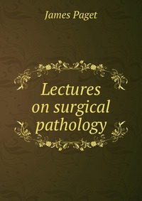 Lectures on surgical pathology