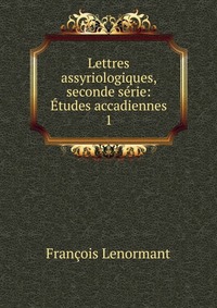 Lettres assyriologiques, seconde serie