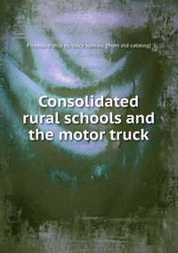 Consolidated rural schools and the motor truck