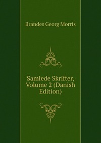 Samlede Skrifter, Volume 2 (Danish Edition)