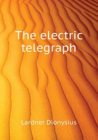 The electric telegraph