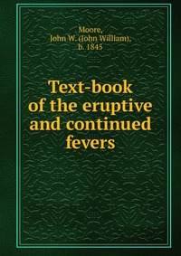 Text-book of the eruptive and continued fevers