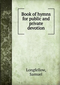 Book of hymns for public and private devotion