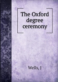 The Oxford degree ceremony