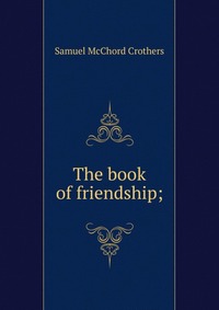 The book of friendship;