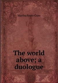 The world above; a duologue