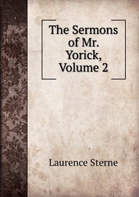 The Sermons of Mr. Yorick, Volume 2