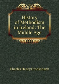 History of Methodism in Ireland: The Middle Age