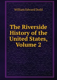 The Riverside History of the United States, Volume 2