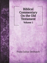 Biblical Commentary On the Old Testament