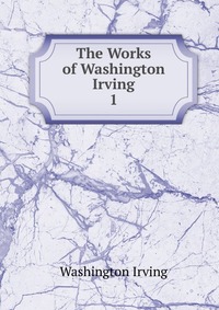 The Works of Washington Irving