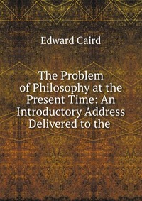 The Problem of Philosophy at the Present Time