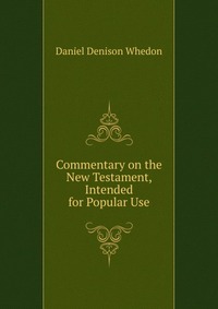 Commentary on the New Testament, Intended for Popular Use