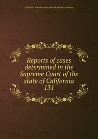 Reports of cases determined in the Supreme Court of the state of California