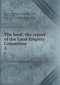 The land; the report of the Land Enquiry Committee